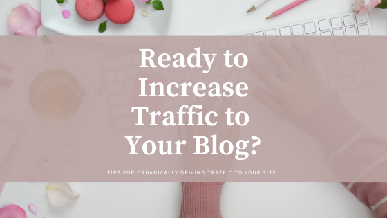 Ready to Increase Traffic to Your Blog?