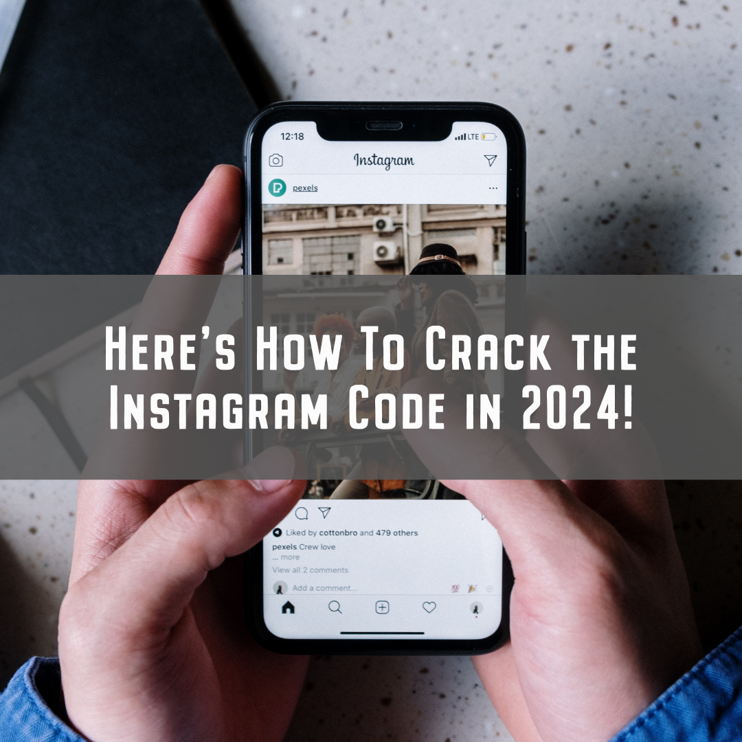 Here's How To Crack the Instagram Code in 2024 cover image